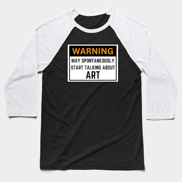 Warning Art Teacher Baseball T-Shirt by Haministic Harmony